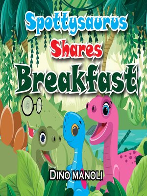 cover image of SPOTTYSAURUS SHARES BREAKFAST